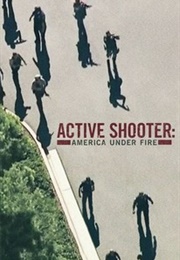 Active Shooter: America Under Fire (2017)