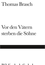 Vor Den Vätern Sterben Die Söhne (Thomas Brasch)