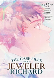 The Case Files of Jeweler Richard (Light Novel) Vol. 9 (Nanako Tsujimura)