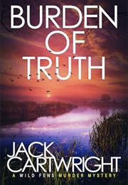 Burden of Truth: A British Murder Mystery (Jack Cartwright)