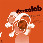 Stereolab - Margarine Eclipse