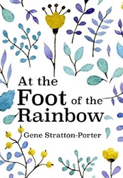 At the Foot of the Rainbow (Porter, Gene Stratton)