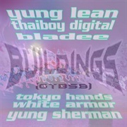 Yung Lean, Thaiboy &amp; Bladee - Buildings