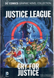 Justice League: Cry for Justice (Various)