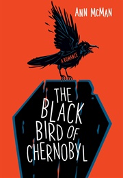 The Black Bird of Chernobyl (Ann McMan)