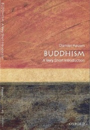 Buddhism: A Very Short Introduction (Damien Keow)