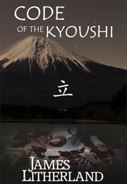 Code of the Kyoushi (James Litherland)