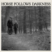 Delia Gonzalez - Horse Follows Darkness