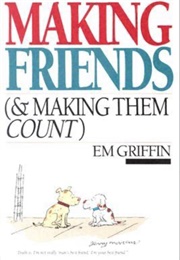 Making Friends (And Making Them Count) (Em Griffin)