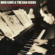 (Are You) the One That I&#39;ve Been Waiting For? - Nick Cave &amp; the Bad Seeds