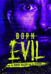 Born Evil: The Serial Killer and the Savior (2024)