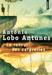 Le Retour Des Caravelles (António Lobo Antunes)