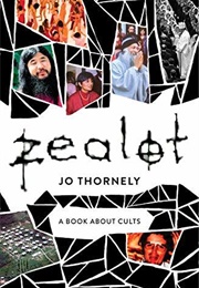 Zealot: A Book About Cults (Jo Thornely)