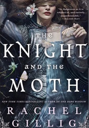 The Knight and the Moth (Rachel Gillig)