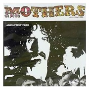 Absolutely Free - The Mothers of Invention