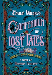 Emily Wilde&#39;s Compendium of Lost Tales (Heather Fawcett)