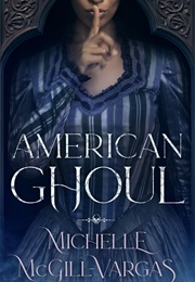 American Ghoul (Michelle McGill-Vargas)