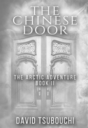 The Chinese Door the Arctic Adventure (David Tsubouchi)