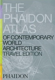The Phaidon Atlas of Contemporary World Architecture (Phaidon Press)
