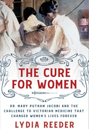 The Cure for Women (Lydia Reeder)