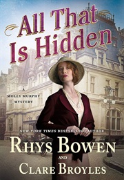 All That Is Hidden (Rhys Bowen and Clare Broyles)