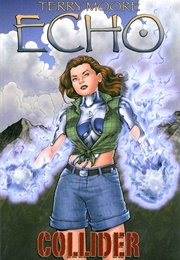 ECHO, Volume 4: Collider (Terry Moore)