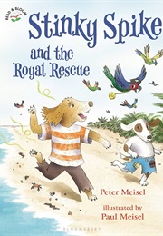 Stinky Spike and the Royal Rescue (Peter  Meisel)