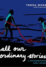 All Our Ordinary Stories (Teresa Wong)