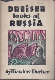 Dreiser Looks at Russea (Theodore Dreiser)