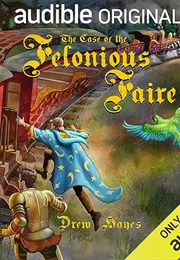 The Case of the Felonious Faire (5-Minute Sherlock, Book 3) (Drew Hayes)