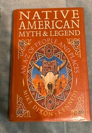 Native American Myth and Legend (Mike Dixon-Kennedy)