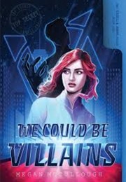 We Could Be Villains (Megan McCullough)