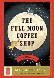 The Full Moon Coffee Shop (Mai Mochizuki)