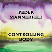 Peder Mannerfelt - Controlling Body