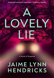 A Lovely Lie (Jaime Lynn Hendricks)