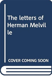 The Letters of Herman Melville (Melville)