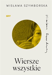 Wiersze Wszystkie (Wisława Szymborska)