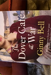 The Dover Cafe at War (Ginny Bell)