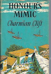 Honour&#39;s Mimic (Charmian Clift)