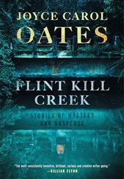 Flint Kill Creek (Joyce Carol Oates)