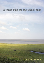 A Texan Plan for the Texas Coast (Jim Blackburn)