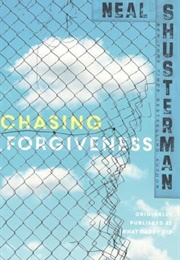 Chasing Forgiveness (Neal Shusterman)