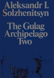 The Gulag Archipelago Two (Aleksandr I. Solzhenitsyn)