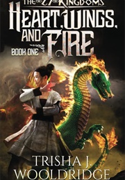 Heart, Wings, and Fire (Trisha J. Woolridge)