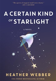 A Certain Kind of Starlight (Heather Webber)