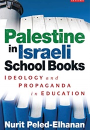 Palestine in Israeli School Books (Nurit Peled-Elhanan)