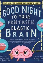 Good Night to Your Fantastic Elastic Brain (Terrence Deak, Joann Deak)