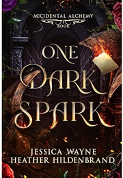 One Dark Spark (Jessica Wayne, Heather Hildenbrand)