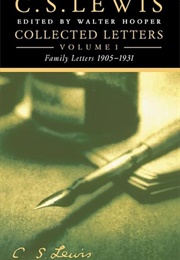 The Collected Letters of C.S. Lewis, Volume 1: Family Letters, 1905-1931 (Lewis, C. S.)