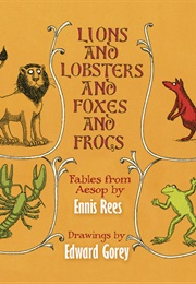 Lions and Lobsters and Foxes and Frogs (Ennis Rees)